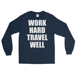 Work Hard Travel Well Unisex Long Sleeve Various Colors-The Work Hard Travel Well Store