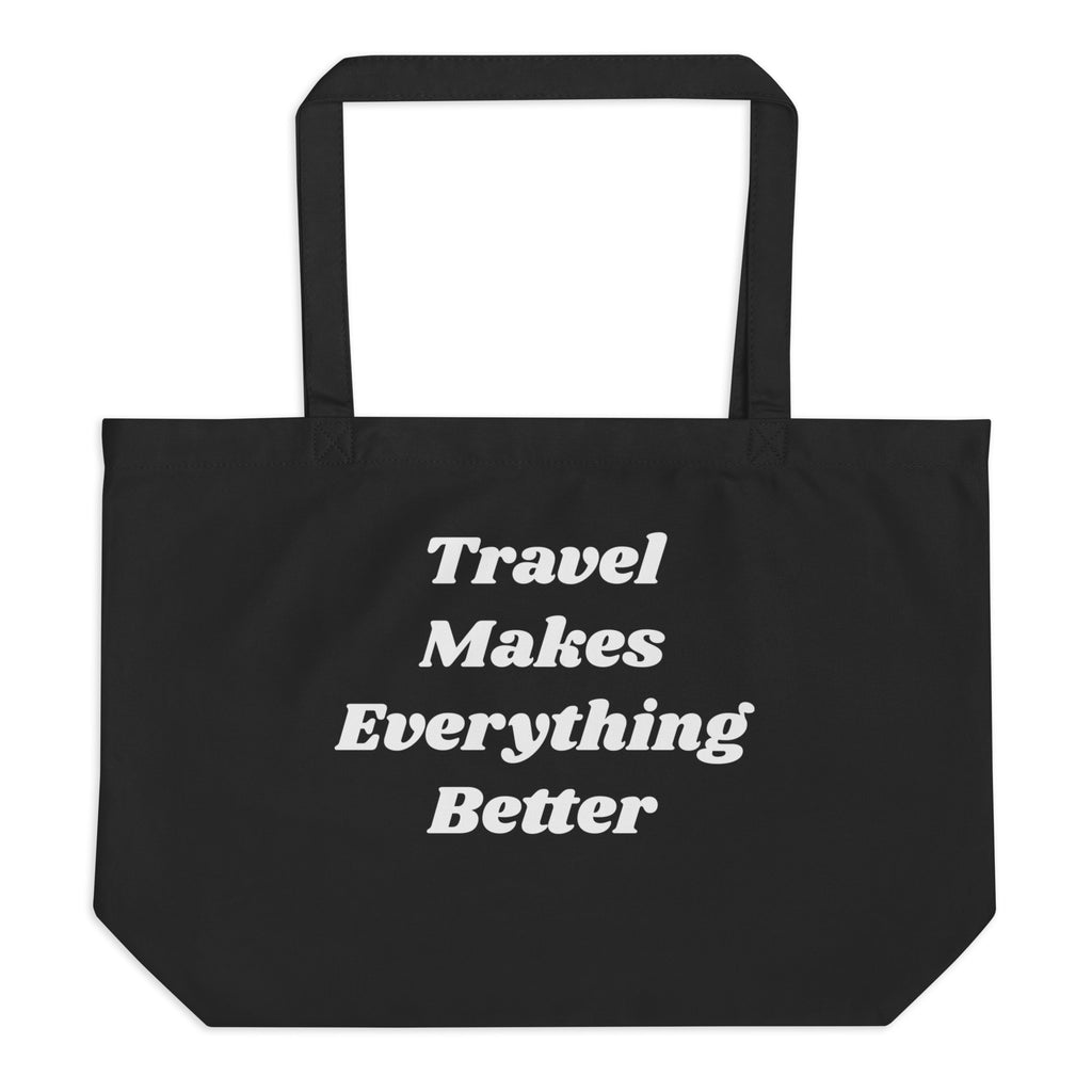 Travel Makes Everything Better Organic Tote Bag-The Work Hard Travel Well Store