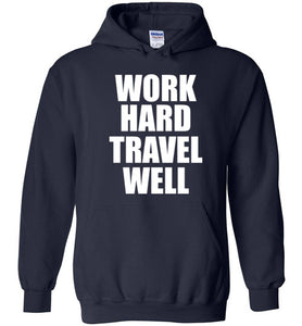 Work Hard Travel Well Unisex Hoodie White Logo-The Work Hard Travel Well Store