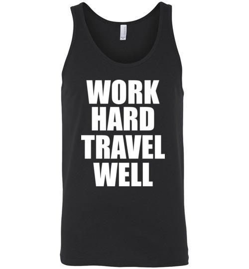 #WorkHardTravelWell Unisex Tank Top Various Colors-The Work Hard Travel Well Store