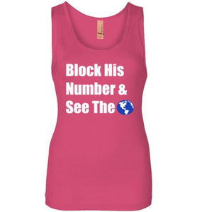 Block His Number and See The World Tank-The Work Hard Travel Well Store