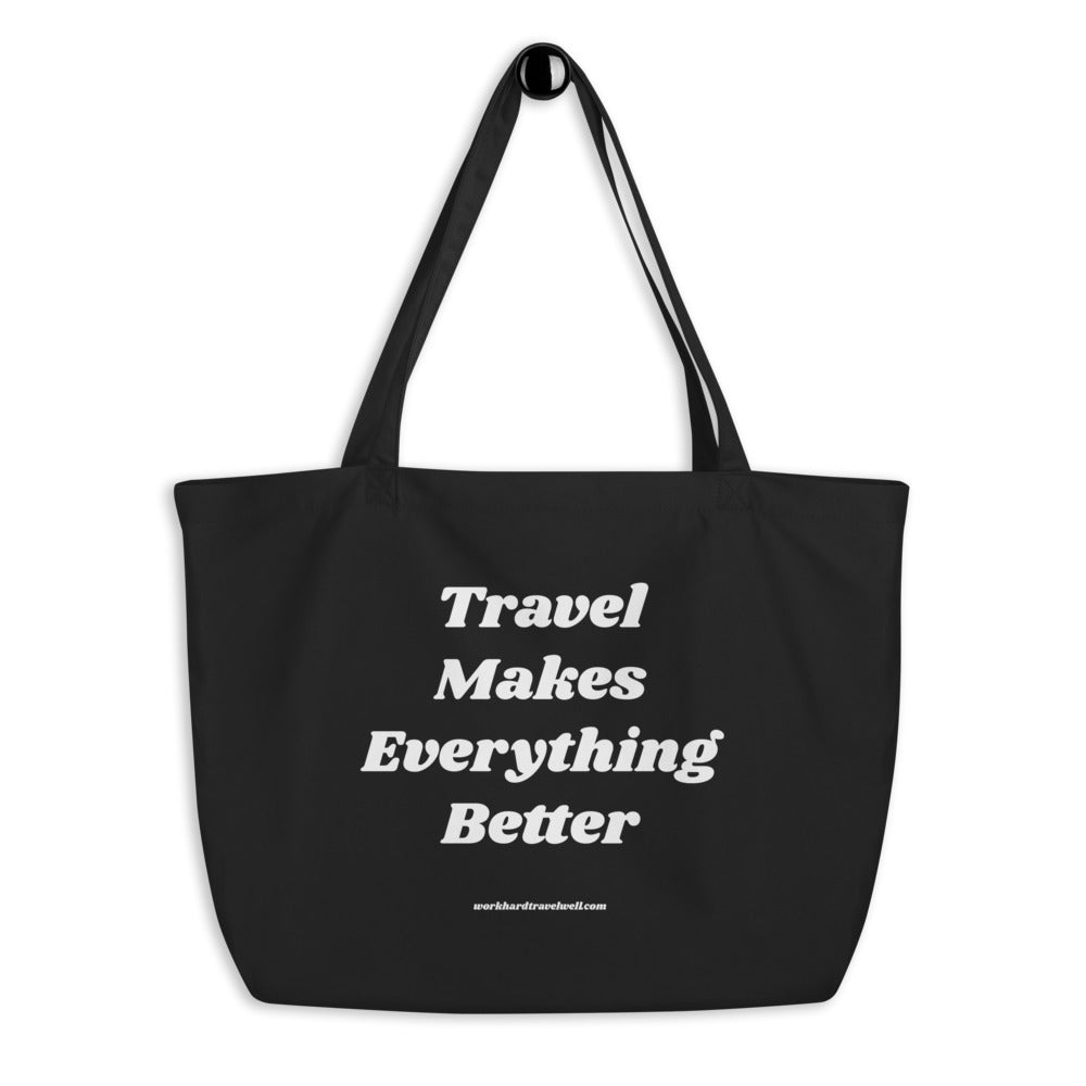 Travel Makes Everything Better Organic Tote Bag-The Work Hard Travel Well Store
