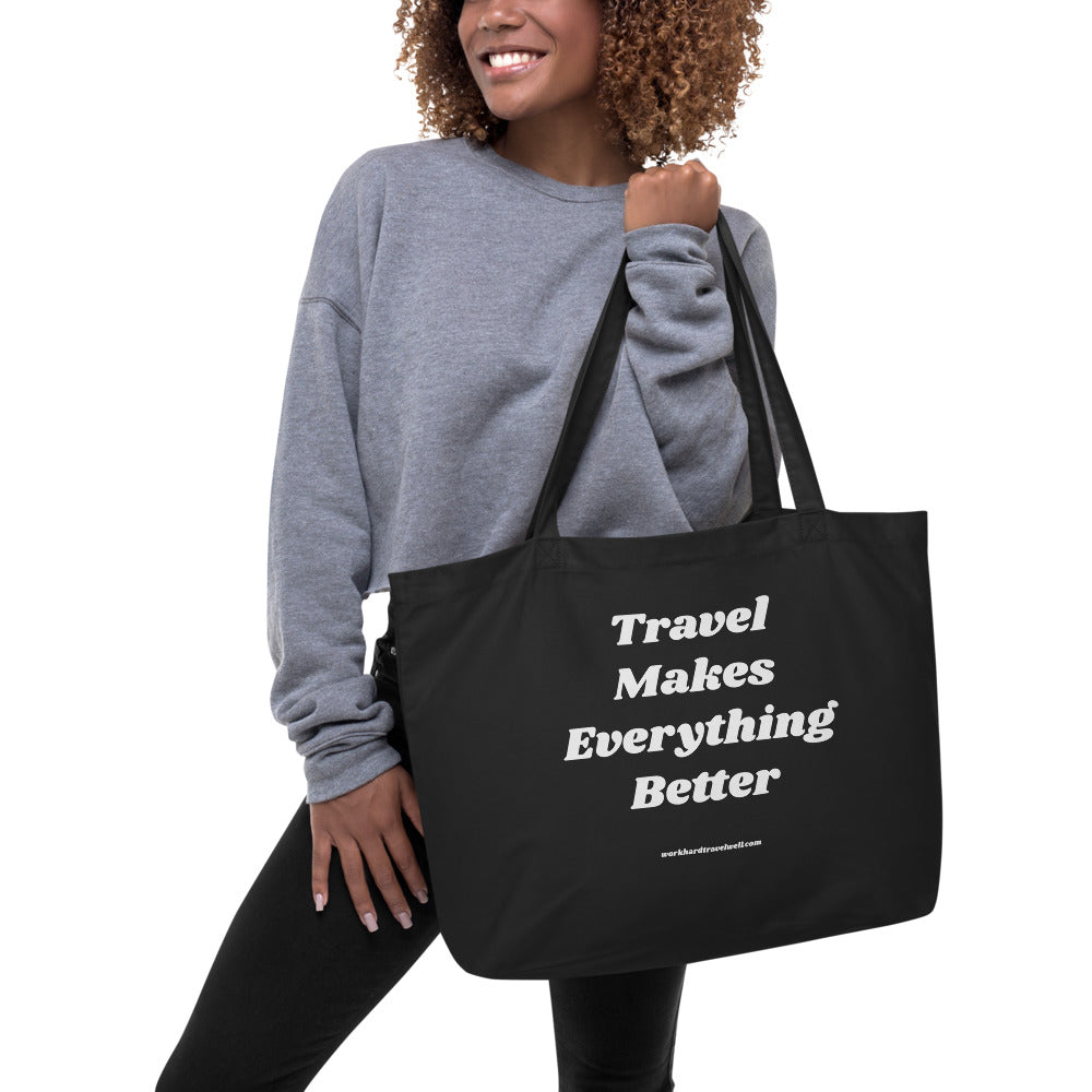 Travel Makes Everything Better Organic Tote Bag-The Work Hard Travel Well Store