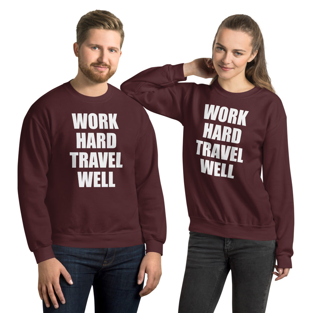 Travel Well Sweatshirt-The Work Hard Travel Well Store