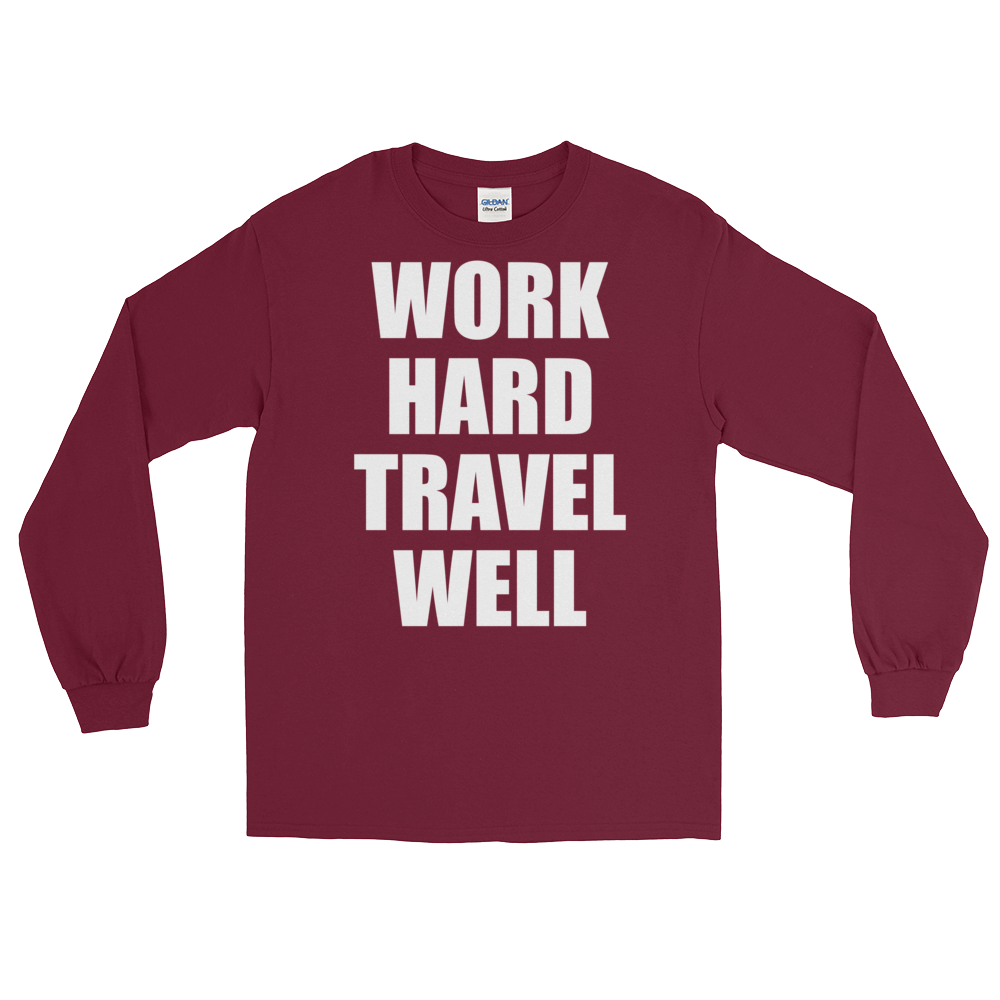 Work Hard Travel Well Unisex Long Sleeve Various Colors-The Work Hard Travel Well Store