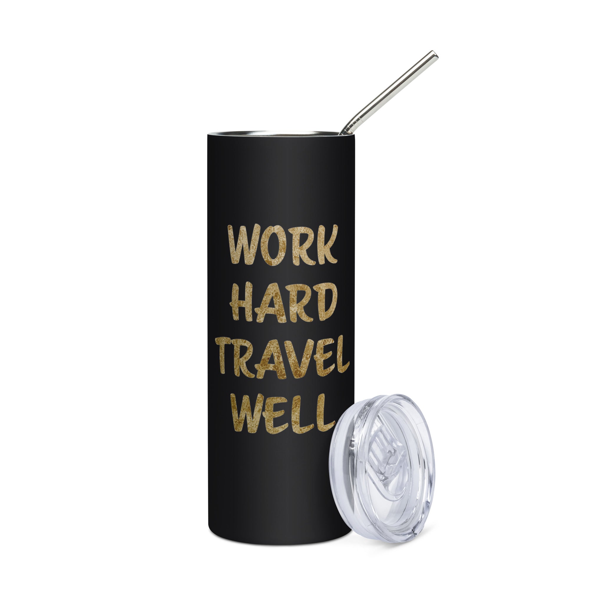 Work Hard Travel Well Stainless steel tumbler-The Work Hard Travel Well Store
